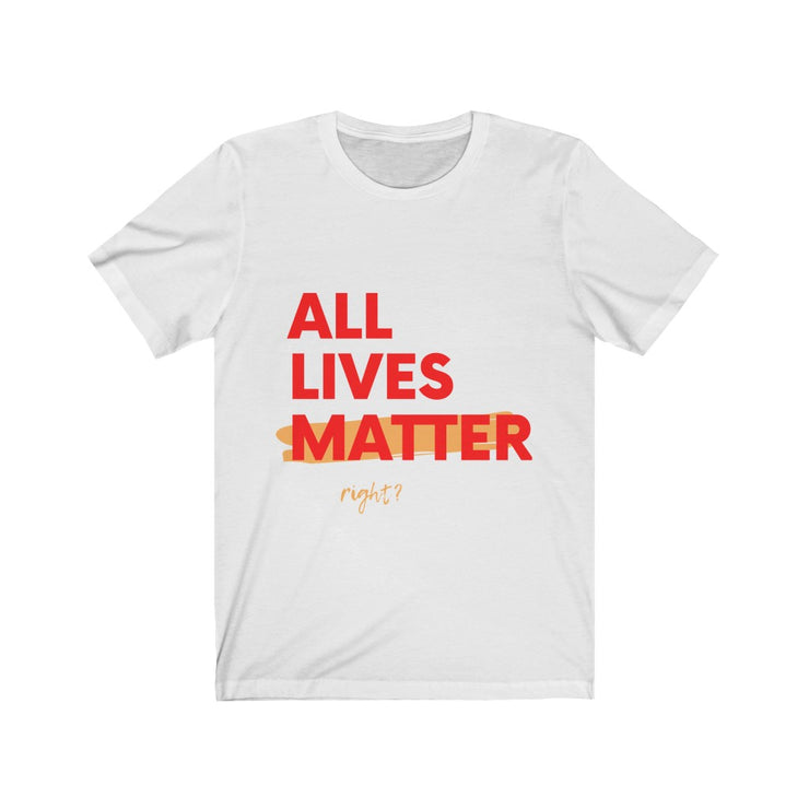 ALL LIVES  shirt