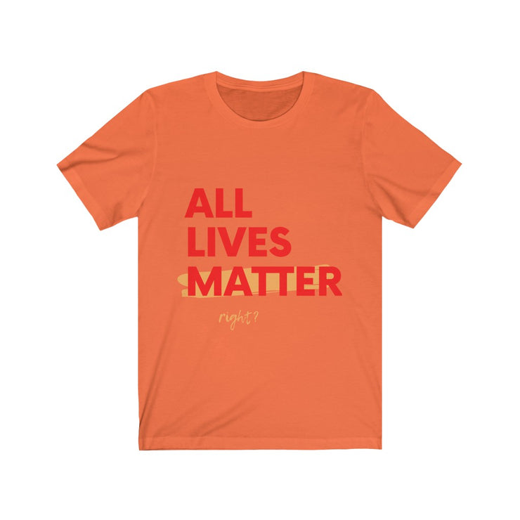 ALL LIVES  shirt