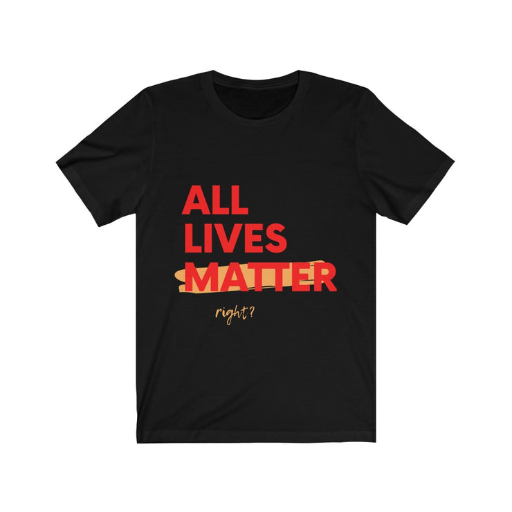 ALL LIVES  shirt