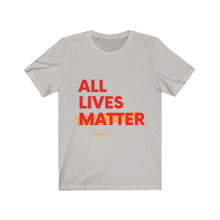 ALL LIVES  shirt